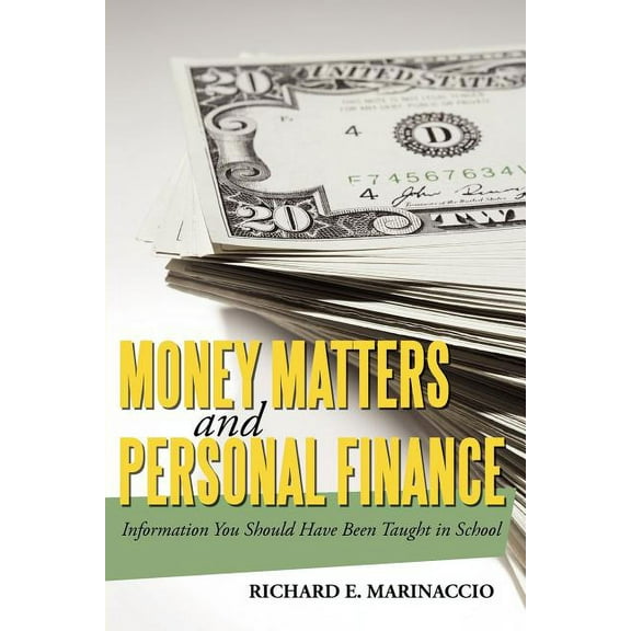 Money Matters and Personal Finance: Information You Should Have Been Taught in School (Paperback)