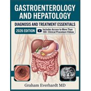 Gastroenterology and Hepatology Diagnosis and Treatment Essentials: A Clinical Guide to GI and Liver Disease, Workups, a, (Paperback)