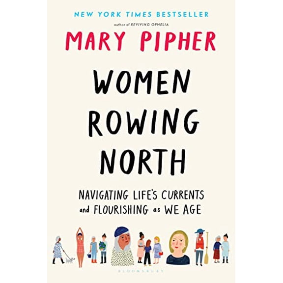 Pre-Owned Women Rowing North: Navigating Life's Currents and Flourishing as We Age (Hardcover) 1632869608 9781632869609