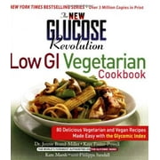 The New Glucose Revolution Low GI Vegetarian Cookbook: 80 Delicious Vegetarian and Vegan Recipes Made Easy with the Glycemic Index, Pre-Owned (Paperback)