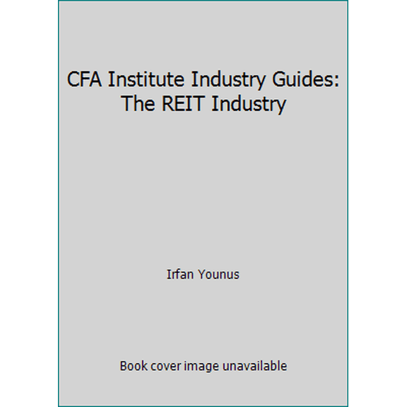 Pre-Owned CFA Institute Industry Guides: The REIT Industry (Paperback) 1942713088 9781942713081