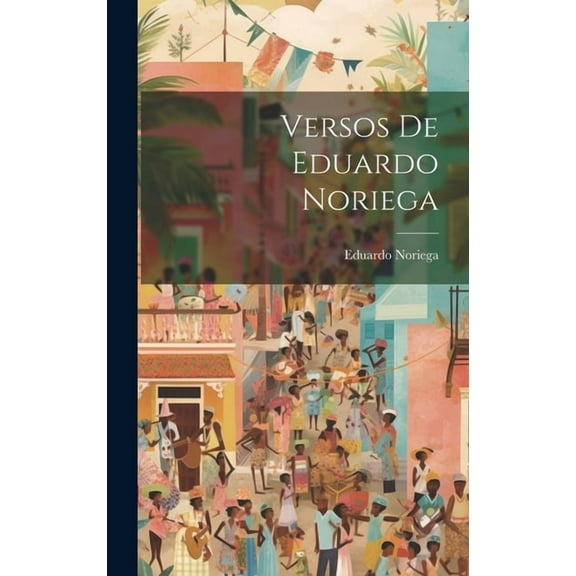 Versos De Eduardo Noriega (Hardcover)