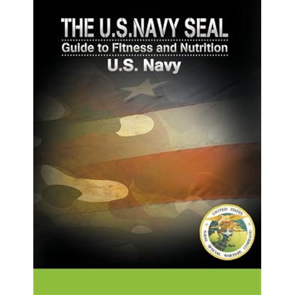 Pre-Owned The U.S. Navy Seal Guide to Fitness and Nutrition