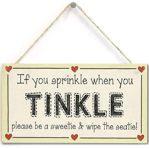 If You Sprinkle When You Tinkle Please be a Sweetie & Wipe The seatie! - Funny Bathroom Loo Sign 10x5 Inch