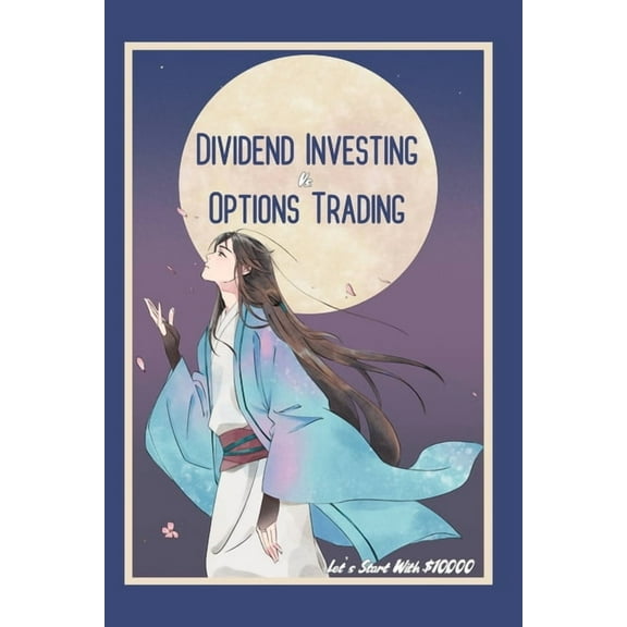 Dividend Investing vs. Options Trading: Let's Start with $10,000