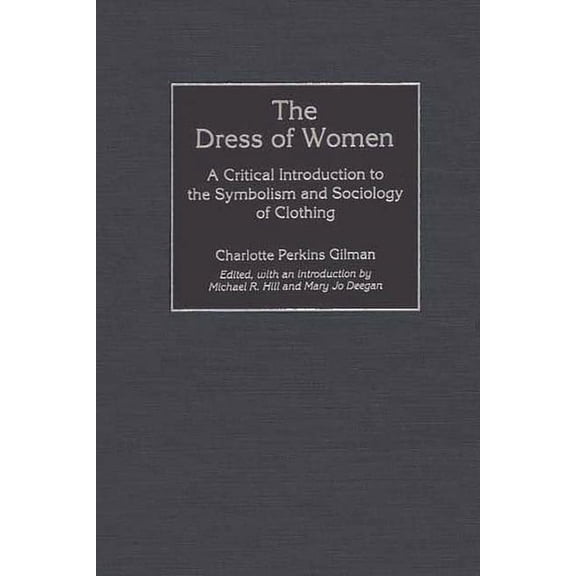 Contributions in Women's Studies The Dress of Women, Book 193, (Hardcover)