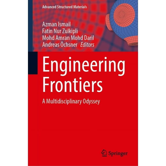 Advanced Structured Materials Engineering Frontiers: A Multidisciplinary Odyssey, Book 208, (Hardcover)