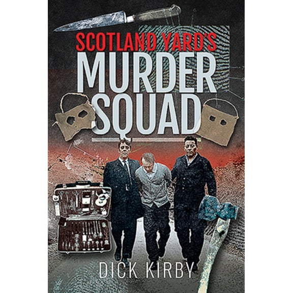 Pre-Owned Scotland Yard's Murder Squad Dick Kirby (Hardcover)