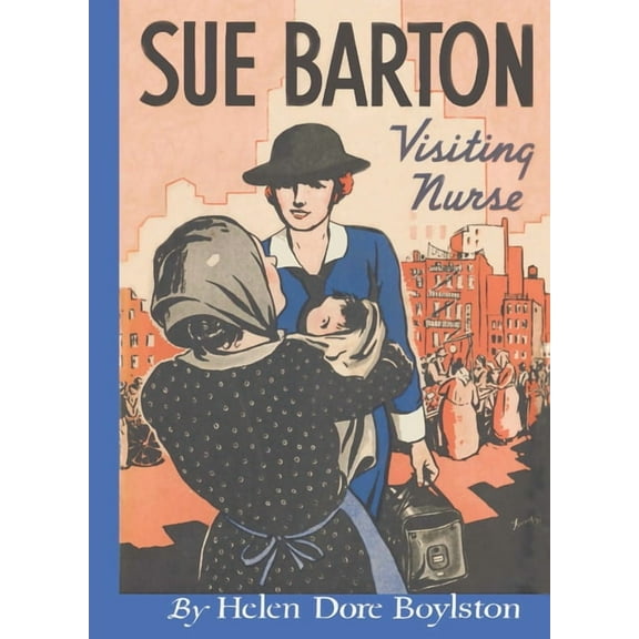 Sue Barton Sue Barton Visiting Nurse, (Paperback)
