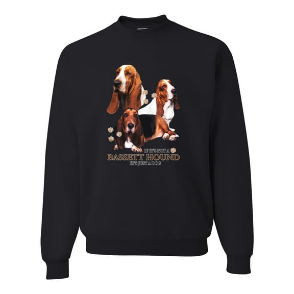 If It's Not a Bassett Hound Its Just a Dog Gift | Mens Dog Lover Crewneck Graphic Sweatshirt, Black, Small