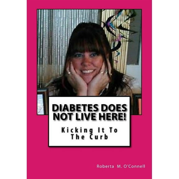 Diabetes Does Not Live Here!: Kicking it to the Curb (Paperback)