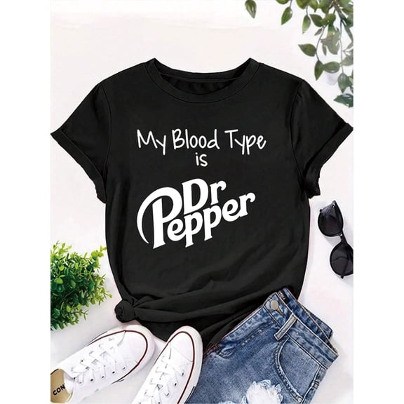 My Blood Type Is Dr Pepper Print T-shirt Women Short Sleeve Summer Funny Woman T-shirt