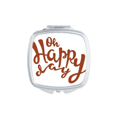 thumbnail image 1 of Oh Happy Day Quote Handwrite Style Mirror Square Portable Hand Pocket Makeup, 1 of 3