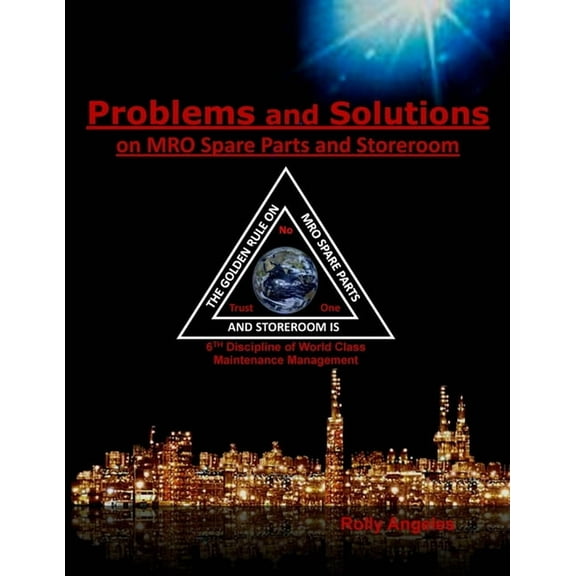 Wcm Problems and Solutions on MRO Spare Parts and Storeroom: 6th Discipline on World Class Maintenance, The 12 Disciplines, Book 5, (Paperback)