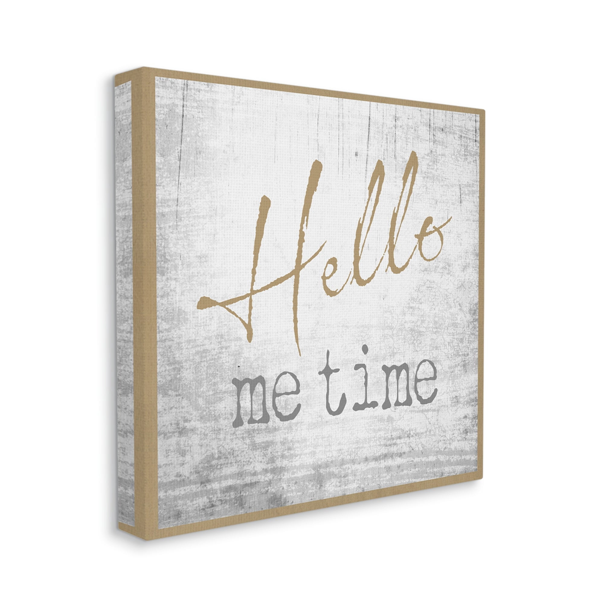 Stupell Industries Hello Me Time Weathered Rustic Grain Pattern Graphic Art Gallery Wrapped Canvas Print Wall Art, Design by Graffitee Studios