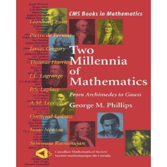 Deux Millénaires des Mathématiques : d'Archimède à Gauss (CMS Livres en Mathématiques)