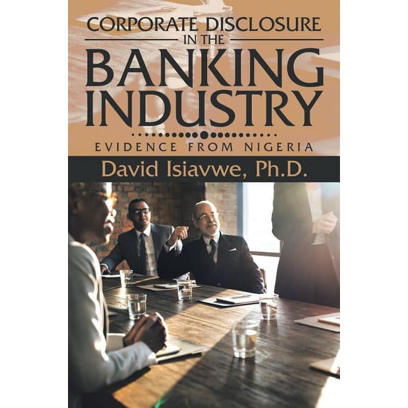 Corporate Disclosure in the Banking Industry : Evidence from Nigeria