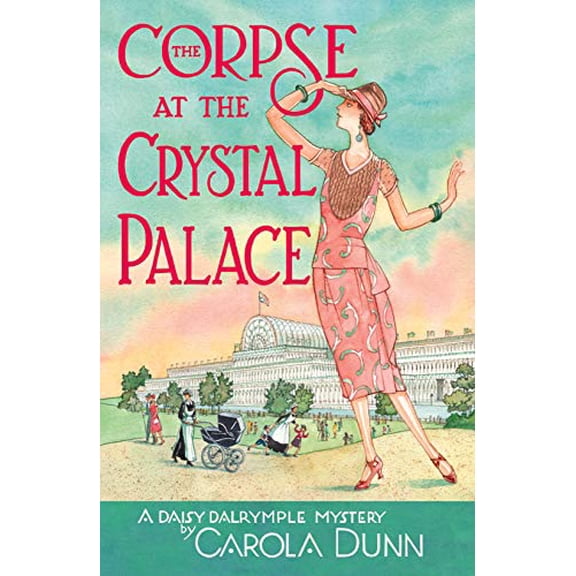Pre-Owned The Corpse at the Crystal Palace: A Daisy Dalrymple Mystery (Paperback) 1250209048 9781250209047