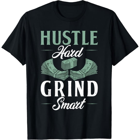 Exquisite and comfortable-Hustle Hard Grind Smart Loving Money T-Shirt