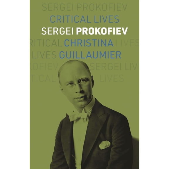 Critical Lives Sergei Prokofiev, (Paperback)