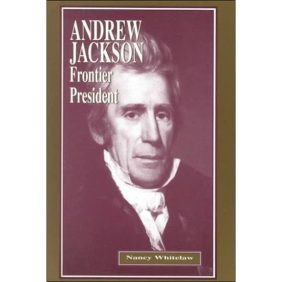 Pre-Owned Andrew Jackson: Frontier President (Library Binding) 1883846676 9781883846671