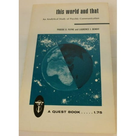 

This world and that;: An analytical study of psychic communication A Quest book Pre-Owned Other B0006C8V12 Phoebe Daphne Payne Bendit