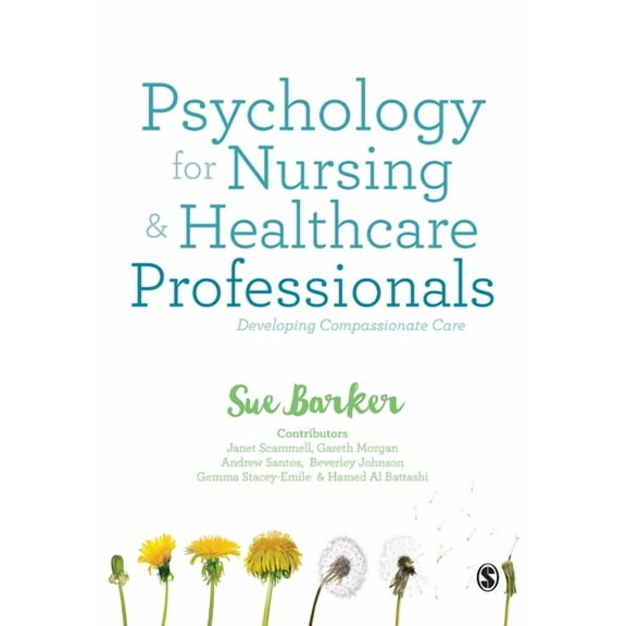 Psychology for Nursing and Healthcare Professionals: Developing Compassionate Care, (Paperback)