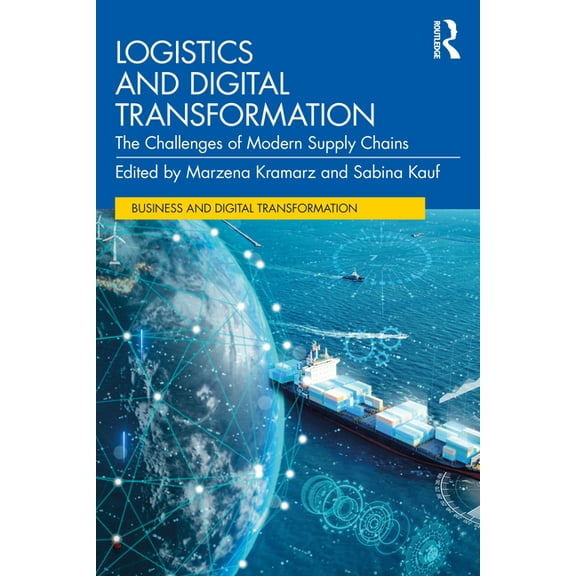 Business and Digital Transformation Logistics and Digital Transformation: The Challenges of Modern Supply Chains, (Paperback)