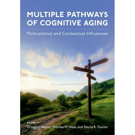 Multiple Pathways of Cognitive Aging: Motivational and Contextual Influences, (Hardcover)