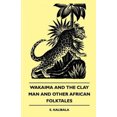 thumbnail image 1 of Wakaima et l'Homme d'Argile et Autres Contes Africains, 1 of 2