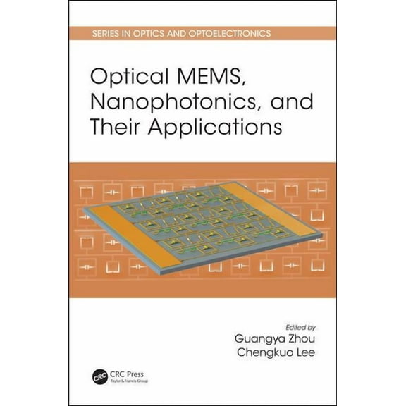 Optics and Optoelectronics Optical MEMS, Nanophotonics, and Their Applications, (Hardcover)