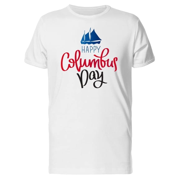 Happy Columbus Day Tee Men's -Image by Shutterstock