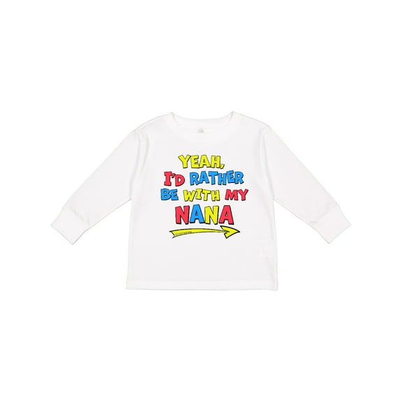 Inktastic Yeah I'd Rather Be with My Nana in Red Yellow and Blue Boys or Girls Long Sleeve Toddler T-Shirt