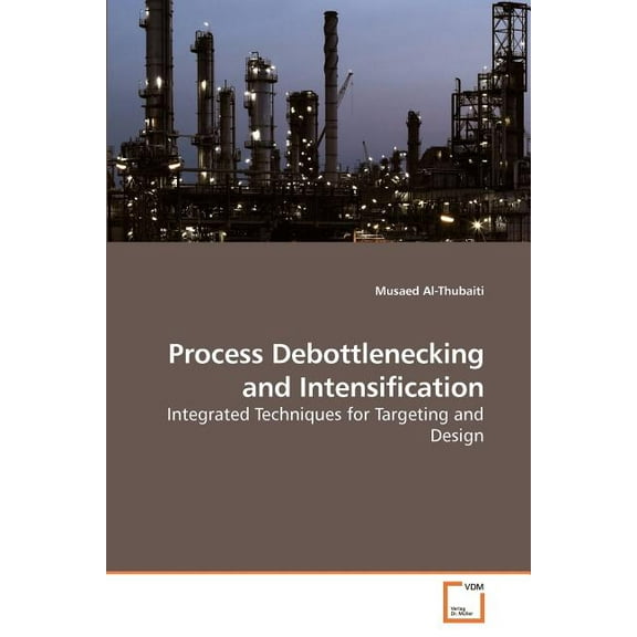 Process Debottlenecking and Intensification (Paperback)