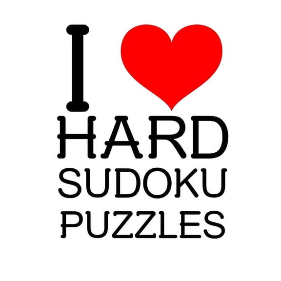 I Love Hard Sudoku Puzzles: 300 VERY DIFFICULT Sudoku Puzzles