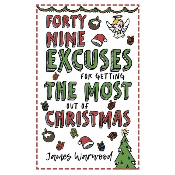 The Excuse Encyclopedia 49 Excuses for Getting the Most Out of Christmas, Book 10, (Paperback)