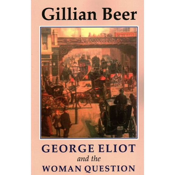 Studies in Literature and Culture George Eliot and the Woman Question, Book 5, (Paperback)
