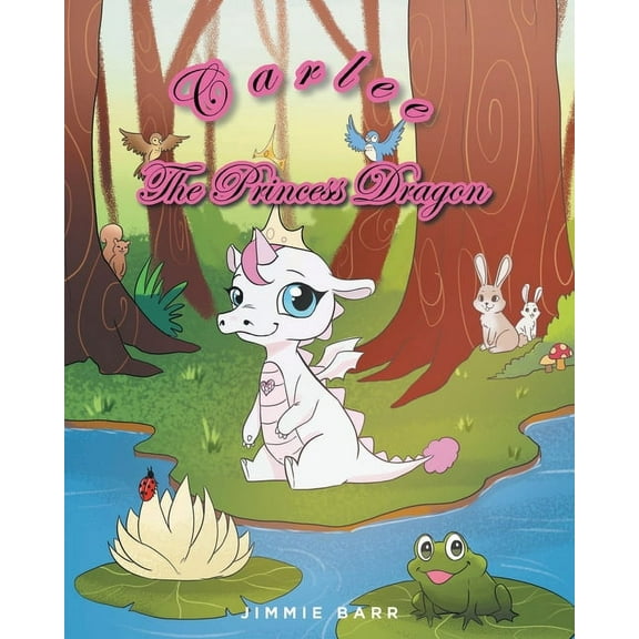 Carlee the Princess Dragon, (Paperback)
