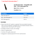 thumbnail image 2 of A/C Receiver Drier - Compatible with 2007 - 2016 Volkswagen Eos 2008 2009 2010 2011 2012 2013 2014 2015, 2 of 2