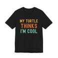 thumbnail image 3 of My turtle thinks I'm cool funny turtle owner turtle mom joke Unisex T-shirt, 3 of 8