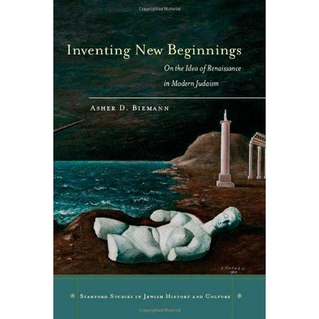 Inventer de Nouveaux Commencements, sur l'Idée de Renaissance dans le Judaïsme Moderne