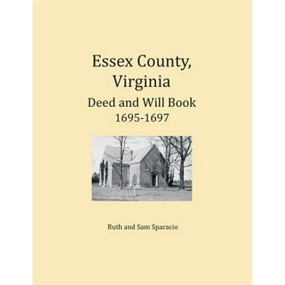 Essex County, Virginia Deed and Will Abstracts 1695-1697 (Paperback)