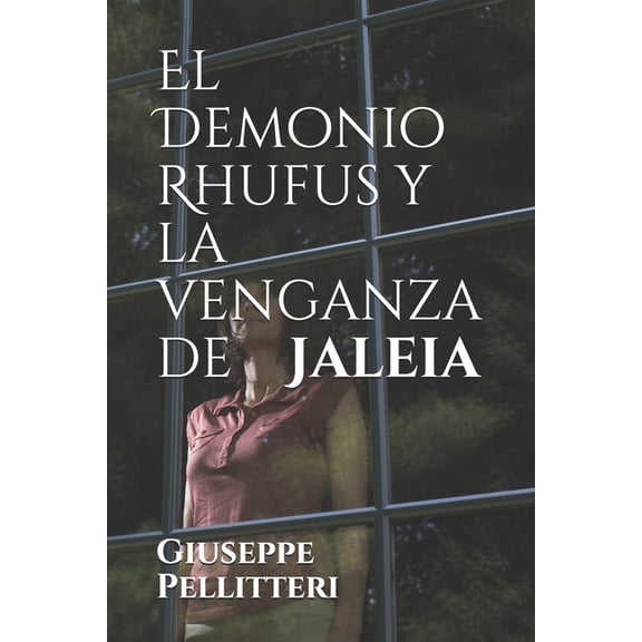 El Demonio Rhufus y la venganza de Jaleia (Paperback)