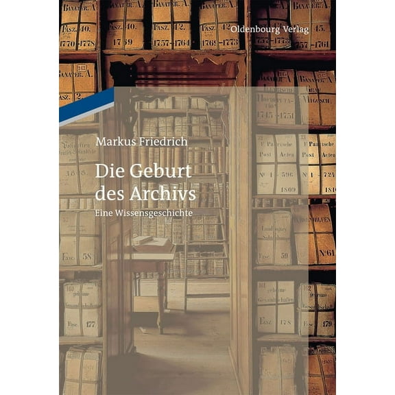 Die Geburt des Archivs, (Hardcover)