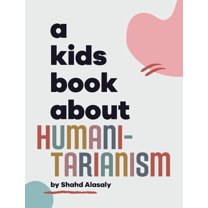 A Kids Book About Humanitarianism, (Hardcover)