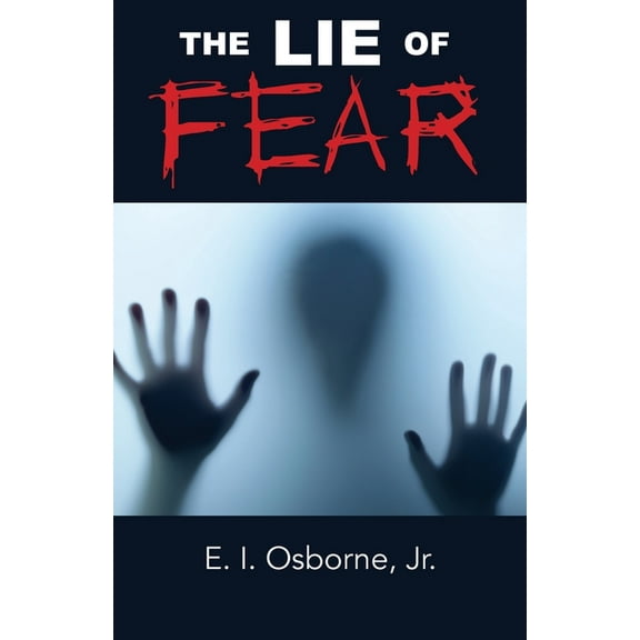The Lie of Fear, (Paperback)