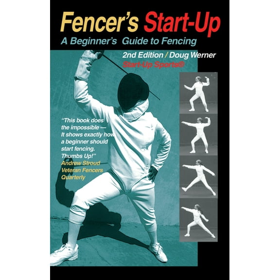 Start-Up Sports Fencer's Start-Up: A Beginner's Guide to Fencing, Book 08, (Paperback)
