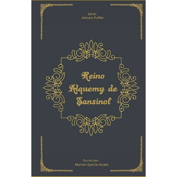 Antxon Puffet: Reino Alquemy de Sansinof (Paperback)