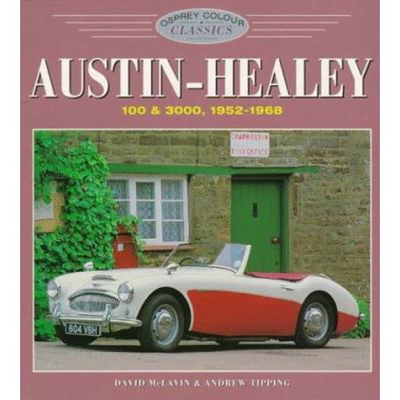 Pre-Owned Austin-Healey 100 & 3000: 1952-1968 (Colour Classics) (Paperback) 1855326477 9781855326477