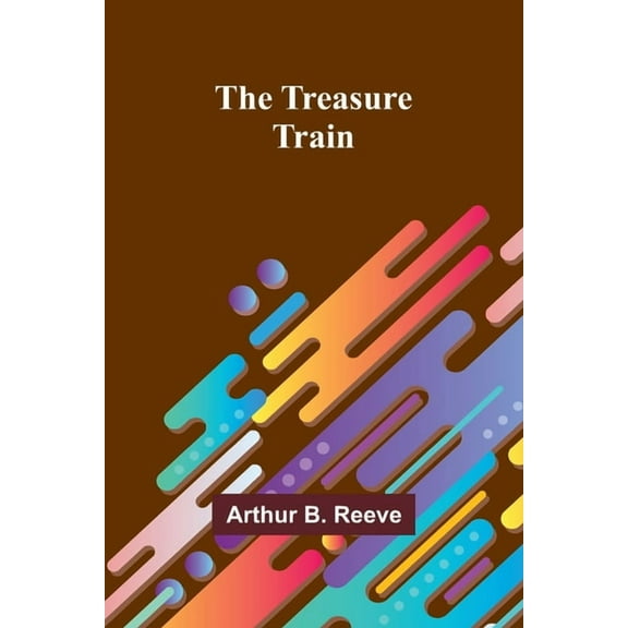 The Treasure-Train, (Paperback)
